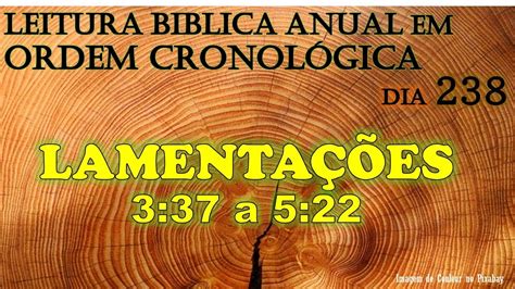 DIA 238 LEITURA BÍBLICA EM ORDEM CRONOLÓGICA 𝐋𝐀𝐌𝐄𝐍𝐓𝐀𝐂𝐎𝐄𝐒 𝐃𝐄