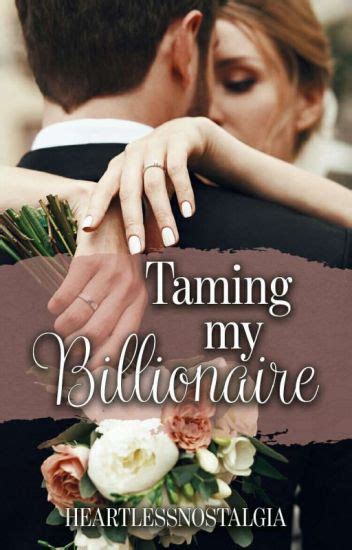 Taming My Billionaire Hot Bachelors 2 By Heartlessnostalgia Goodreads