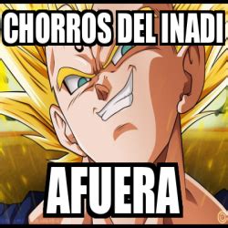 Meme Personalizado Chorros Del Inadi Afuera