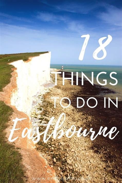 18 Of The Best Things To Do In Eastbourne Eastbourne Local Travel