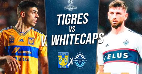 Tigres Vs Vancouver Whitecaps En Vivo Via Fox Sports Premium Roja