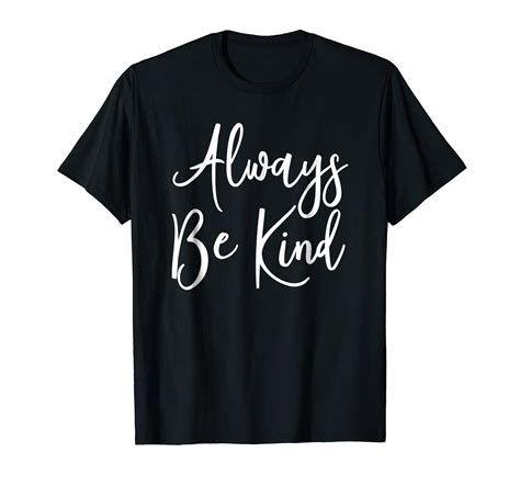 Always Be Kind Popular Kindness Quote T Shirt Ln Lntee