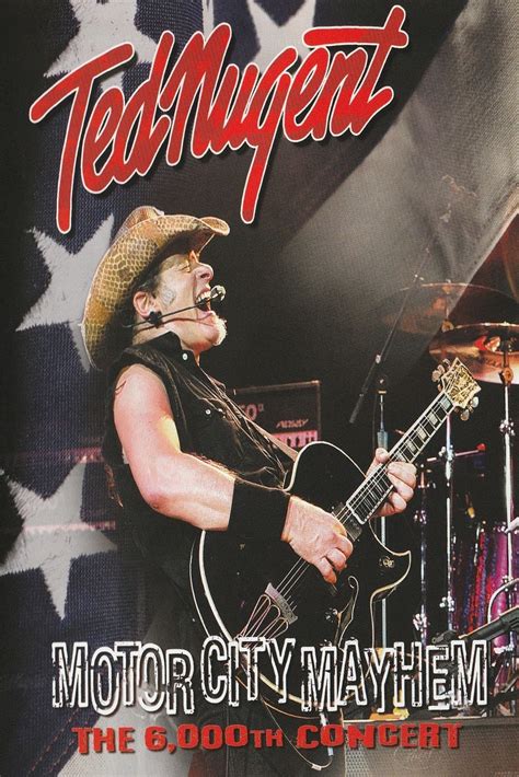 Ted Nugent Motor City Mayhem Th Concert The Poster