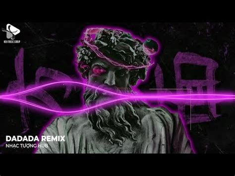 DADADA THEREON REMIX SIÊU PHẨM REMIX HOT TIKTOK 2023 YouTube Music