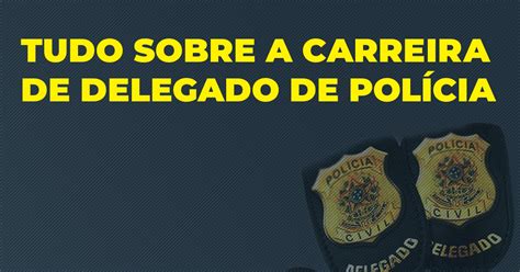 Como Ser Delegado Federal Saiba Tudo Sobre A Carreira E Como Chegar L