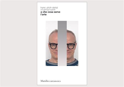 A Che Cosa Serve L Arte Presentation Of The Book With Hans Ulrich