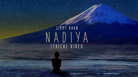 Jimmy Khan Nadiya Lyrical Video Youtube