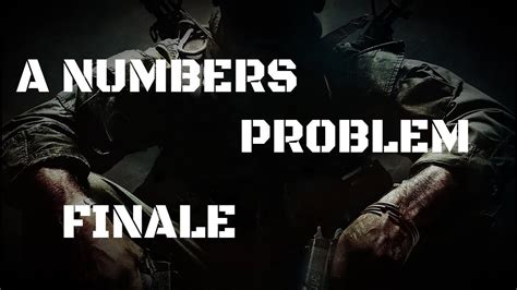 A Numbers Problem Let S Play Call Of Duty Black Ops FINALE Figuring