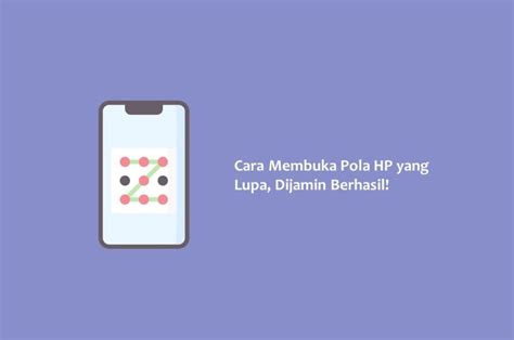 Cara Membuka Pola Hp Yang Lupa Dijamin Berhasil Hallo Gsm