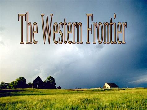 Closing the Western Frontier