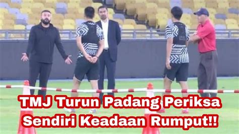 Tmj Turun Padang Memeriksa Sendiri Keadaan Rumput Psm Mohon Maaf