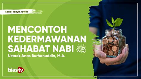 Sahabat Nabi Kisah Sahabat Nabi Yang Kaya Dan Dermawan Ustadz Anas