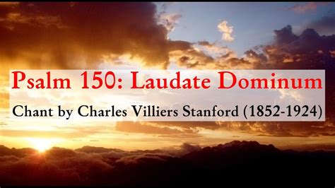 Psalm Laudate Dominum Chant By Charles Villiers Stanford Youtube