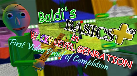 Baldi S Basics Plus Wacky Level Generation Mod Completed Set Seed