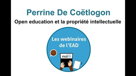 Les Rencontres De L Ead Open Education Et La Propri T Intellectuelle