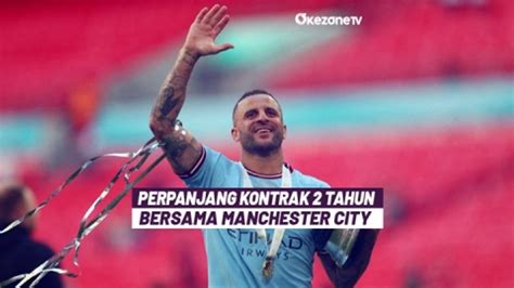 Bayern Munchen Gigit Jari Kyle Walker Resmi Perpanjang Kontrak Dengan