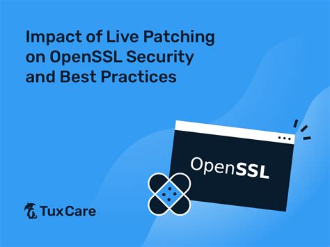 Impact Of Live Patching On OpenSSL Security And Best Practices