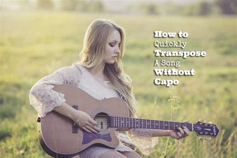 How to Quickly Transpose A Song Without Capo - GUITARHABITS