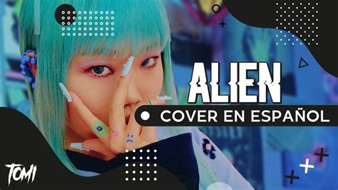 Lee Suhyun Alien Male Cover Espa Ol Tomi Youtube