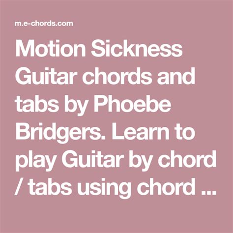 the words motion sickness guitar chords and tabs by phoee bridges learn to play guitar