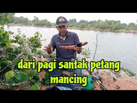 Seronok Mancing Tak Sedar Sudah Petang YouTube