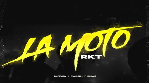 Dj Pirata Maxi Gen El Kaio La Moto Remix Rkt Youtube Music