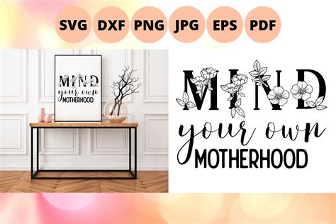 Mind Your Own Motherhood Svg Graphic By Big Hands Craft Creative Fabrica