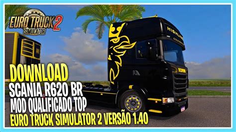 Mod Gr Tis Scania R Br Qualificada Euro Truck Simulator