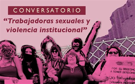 Conversatorio “trabajadoras Sexuales Y Violencia Institucional”