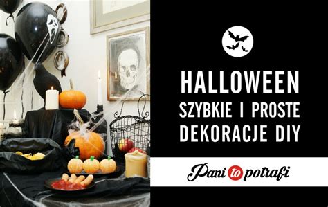 Halloween Szybkie I Atwe Dekoracje Diy Pani To Potrafi