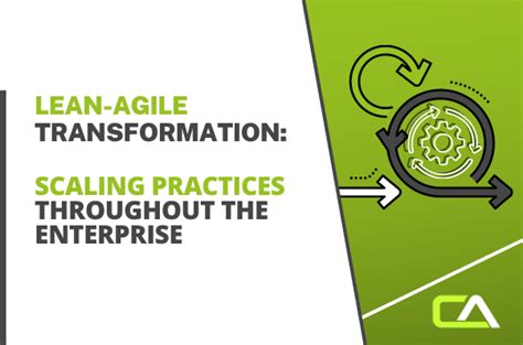 Lean Agile Transformation Scaling Practices Throughout The Enterprise Cyberagilityacademy