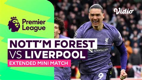 Nottingham Forest Vs Liverpool Extended Mini Match Premier League