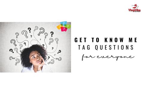 Get To Know Me Tag Questions For Youtube Friends