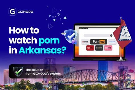 How To Watch Porn In Arkansas Bypass Porn Ban