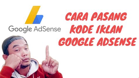 Cara Pasang Kode Iklan Google Adsense Di Laman Blog Youtube