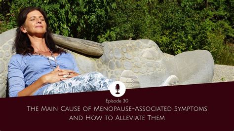 Womb Whispers Podcast The Main Cause Of Menopause Associated Symptoms