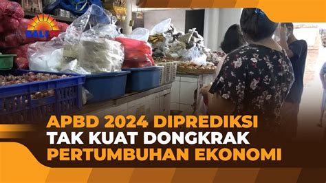 APBD 2024 DIPREDIKSI TAK KUAT DONGKRAK PERTUMBUHAN EKONOMI YouTube