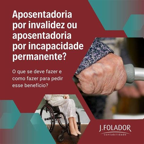 Aposentadoria Por Invalidez Ou Aposentadoria Por Incapacidade