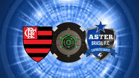 Flamengo X Aster Onde Assistir Ao Jogo Da Copinha