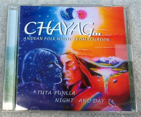 Andean Folk Music From Ecuador Chayag TUTA PULLA NIGHT AND DAY