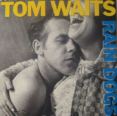 Tom Waits – Rain Dogs (1986, Vinyl) - Discogs