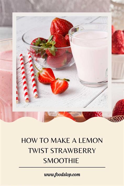 How To Make A Lemon Twist Strawberry Smoothie Solved