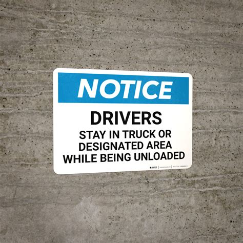 Notice: Drivers Stay In Truck Or Designated Area - Wall Sign