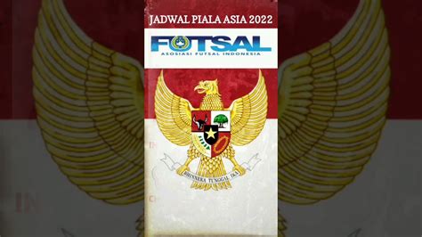 Jadwal Timnas Futsal Indonesia Di Piala Asia Afc Cup Futsal