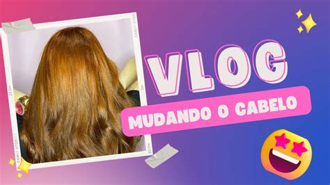 Vlog Mudando O Cabelo YouTube