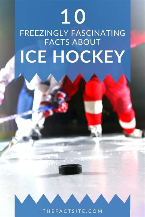 10 Freezingly Fascinating Facts About Ice Hockey The Fact Site