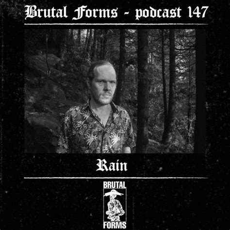 Stream Podcast Rain X Brutal Forms By Brutal Forms Listen