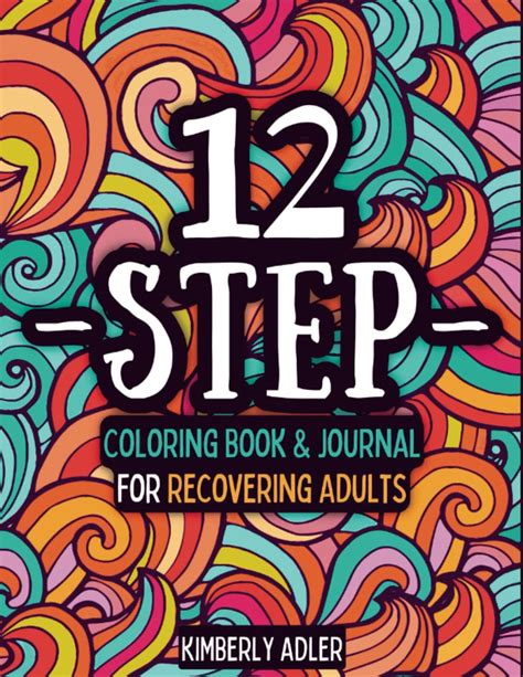 12 Step Coloring Book And Journal For Recovering Adults A Mindful