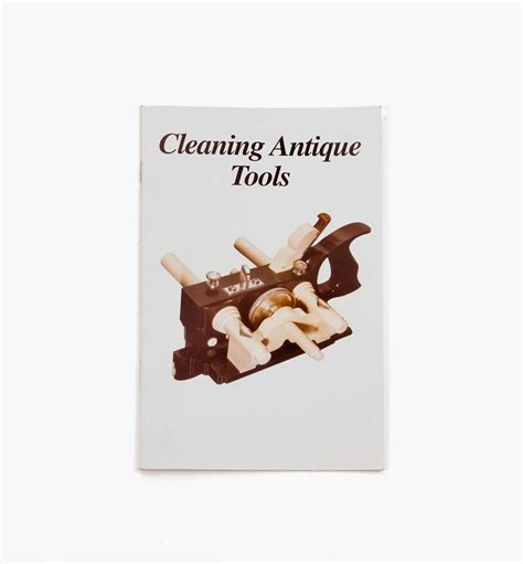 Cleaning Antique Tools Lee Valley Tools