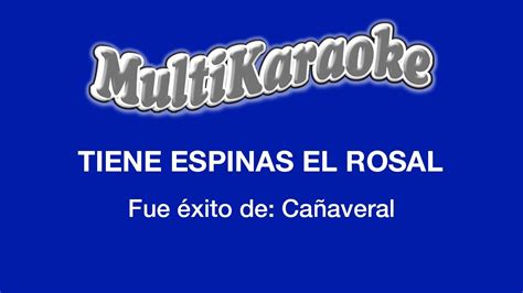 Tiene Espinas El Rosal Multikaraoke Fue Xito De Ca Averal Youtube